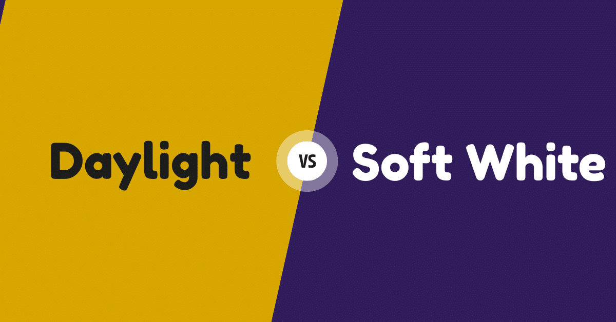 Daylight vs Soft White Lighting