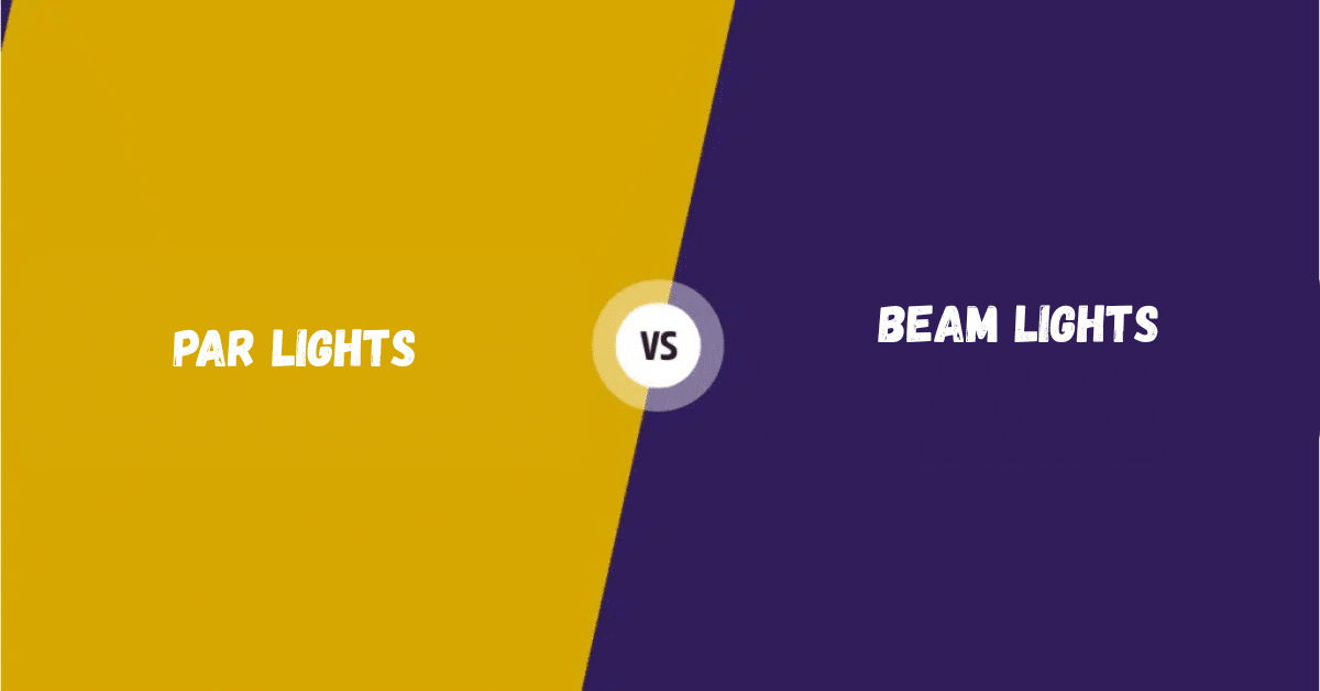 Par Lights vs Beam Lights